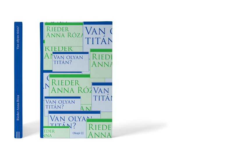 Rieder Anna Róza // VAN OLYAN TITÁN?